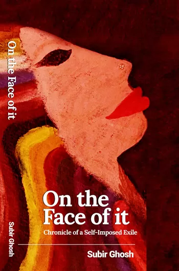 On the Face of it: Chronicle of a Self-Imposed Exile